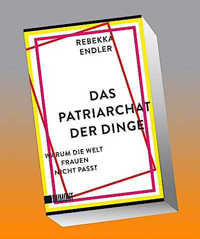 Das Patriarchat der Dinge