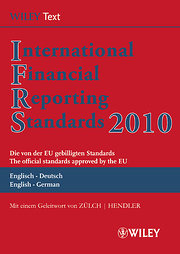 International Financial Reporting Standards (IFRS) 2010: Deutsch-Englische Textausgabe der von der EU gebilligten Standards. English & German edition ... of the official standards approved by the EU