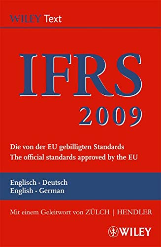 International Financial Reporting Standards (IFRS) 2009: Deutsch-Englische Textausgabe der von der EU gebilligten Standards. English & German edition ... Textausgabe /English & German Edition)